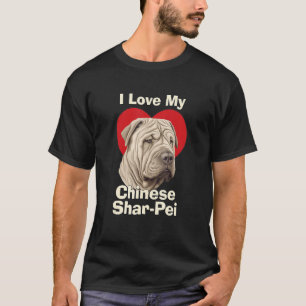 I Love My Chinese Shar-Pei Puppy Dog T-Shirt