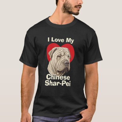 I Love My Chinese Shar-Pei Puppy Dog T-Shirt