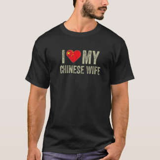 I Love My Chinese Wife China Flag Funny Husband Pr T-Shirt