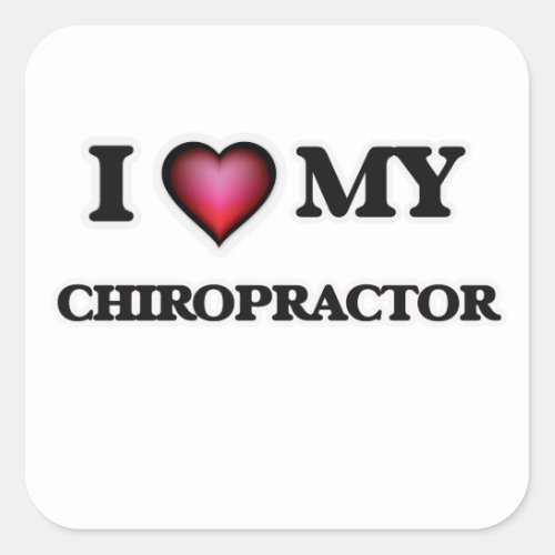 I love my Chiropractor Square Sticker