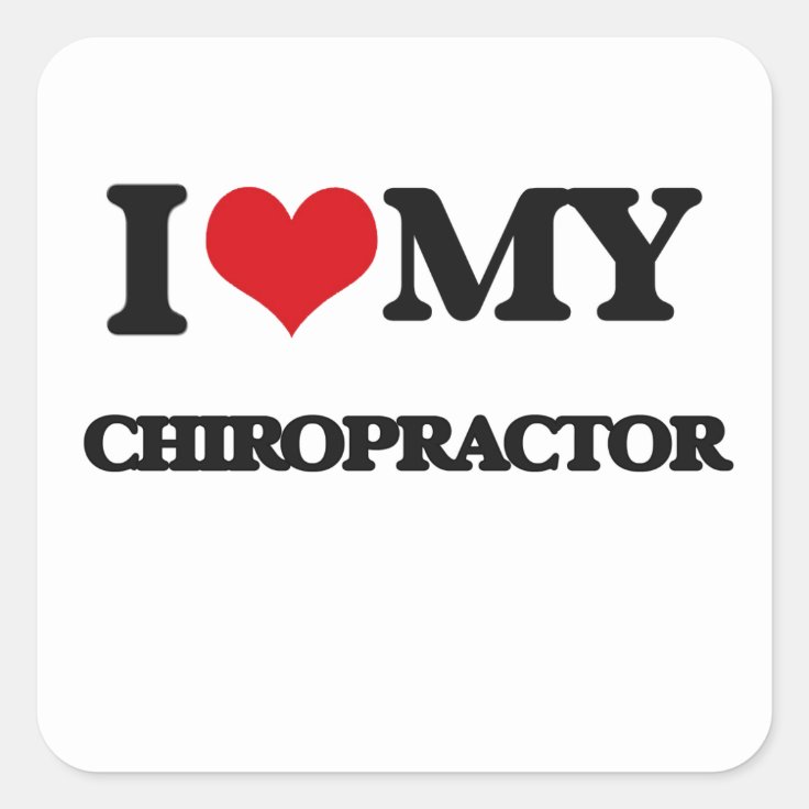 I Love My Chiropractor Square Sticker Zazzle