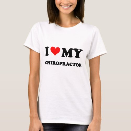 I Love My Chiropractor T_Shirt