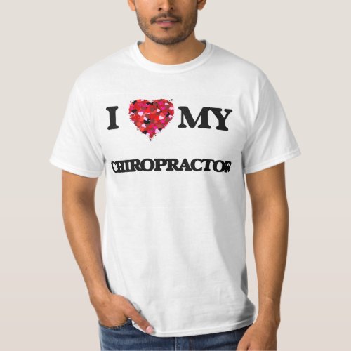 I love my Chiropractor T_Shirt