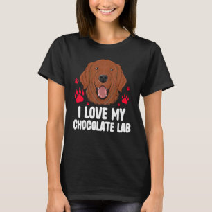 I Love My Chocolate Lab Cute Labrador Crew Dog Ow T-Shirt