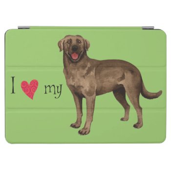 I Love My Chocolate Lab Ipad Air Cover by DogsInk at Zazzle