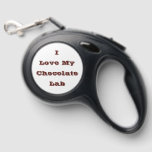I Love My Chocolate Lab Retractable Pet Leash<br><div class="desc">Retractable Pet Leash for your dog with White Background Color and Chocolate Brown Lab Lettering Color printed with customizable template text phrase I ♥️ My Chocolate Lab on Hats, Shirts and Pet Products by TheFabricSeal print on demand shop at Zazzle.com #ZazzleMade https://www.zazzle.com/store/thefabricseal Enhance your pet walking experience with our retractable...</div>
