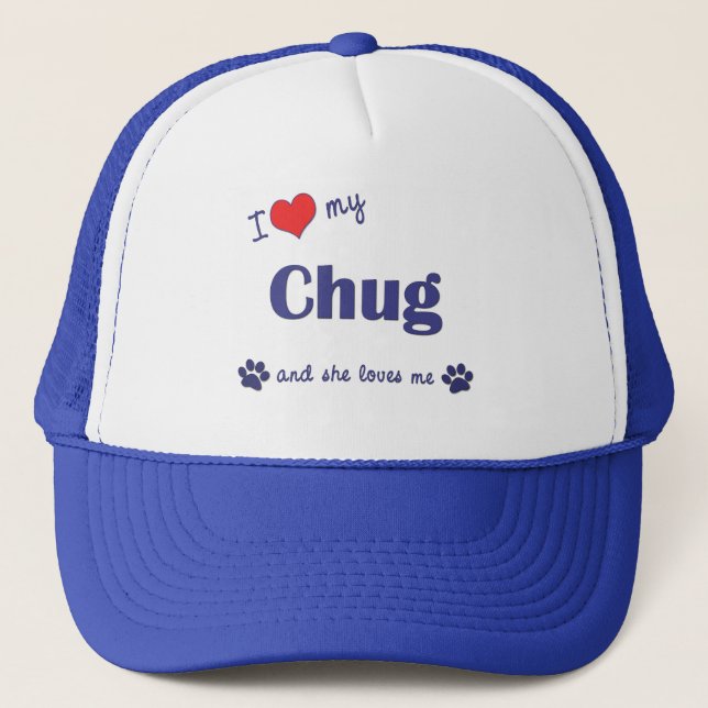I Love My Chug (Female Dog) Trucker Hat (Front)