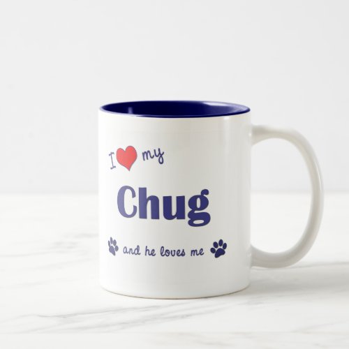 I Love My Chug Male Dog Two_Tone Coffee Mug