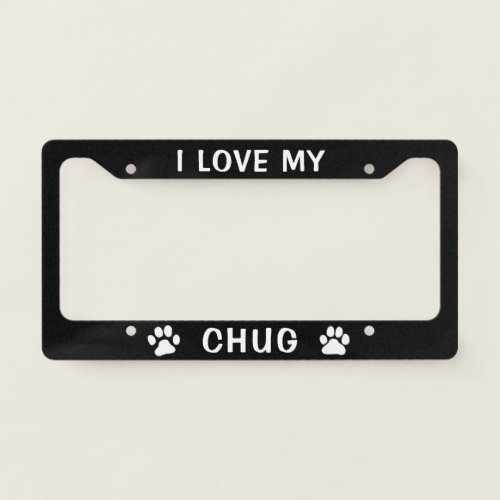 I Love My Chug  Paw Prints Chihuahua Pug Mix Dog License Plate Frame