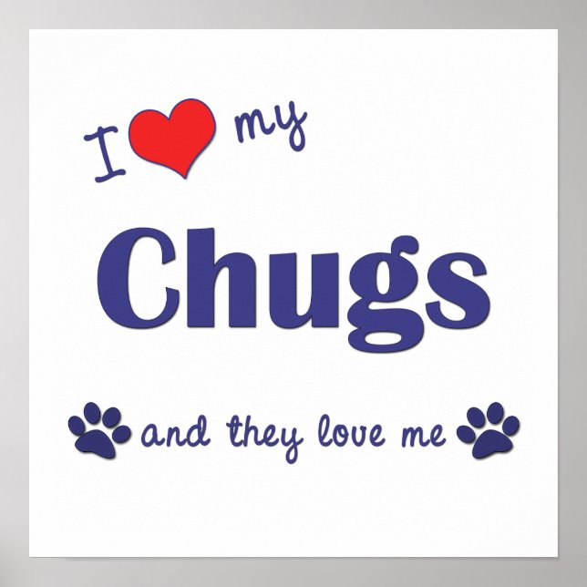 I Love My Chugs (Multiple Dogs) Poster Print (Front)