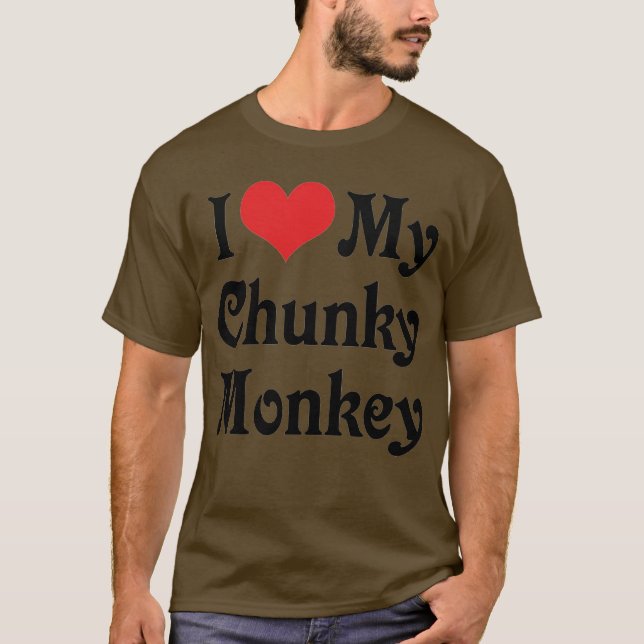 I Love My Chunky Monkey T-Shirt (Front)