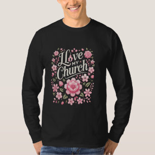 I Love My Church Religious Saying Catholic Christi T-Shirt