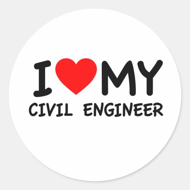 I love my civil engineer classic round sticker (Front)