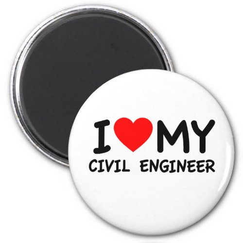 I love my civil engineer magnet