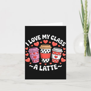 I Love My Cl A Latte Funny Valentines Day Teacher Card