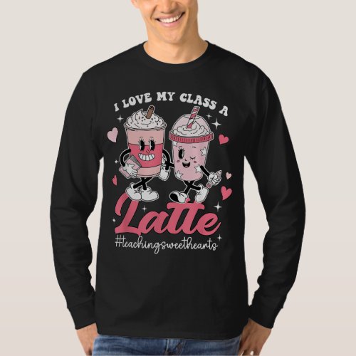 I Love My Class A Latte Teacher Valentines Day Sc T_Shirt