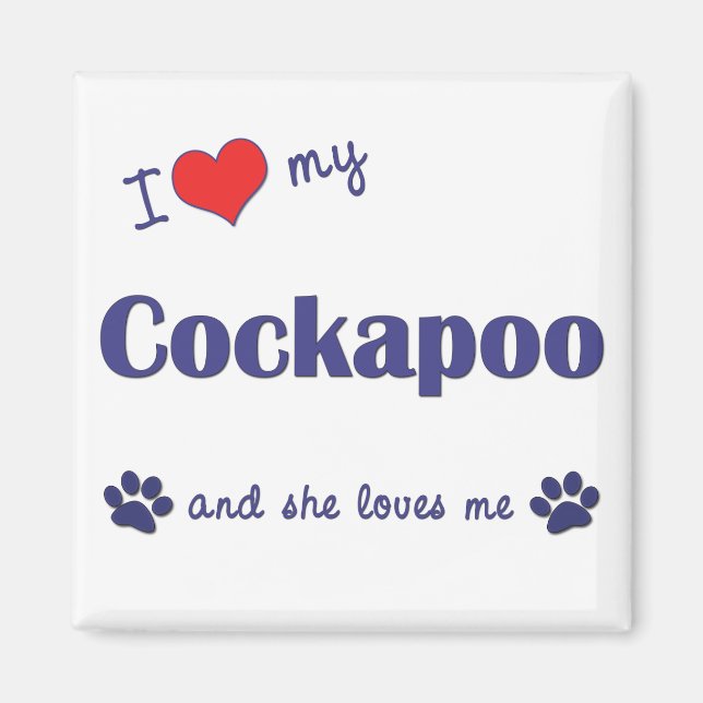 I Love My Cockapoo (Female Dog) Magnet (Front)