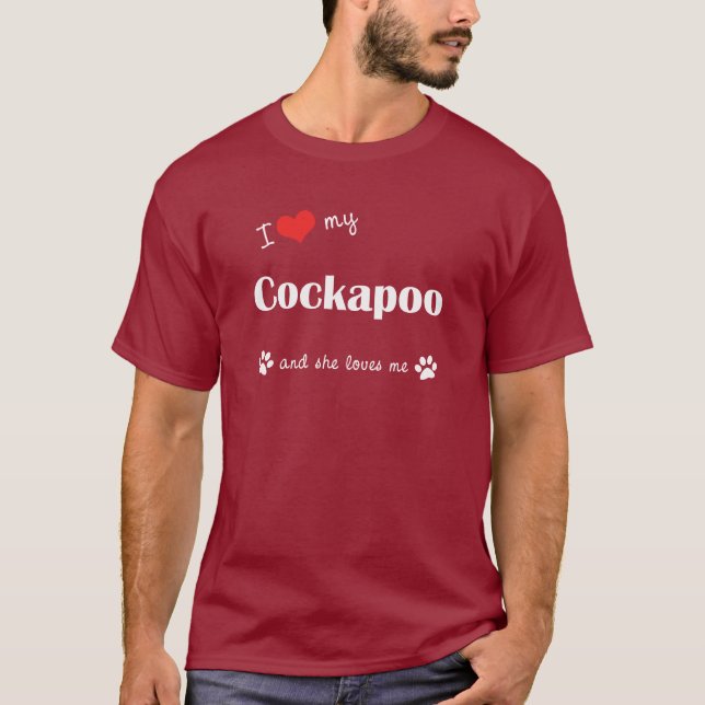 I Love My Cockapoo (Female Dog) T-Shirt (Front)