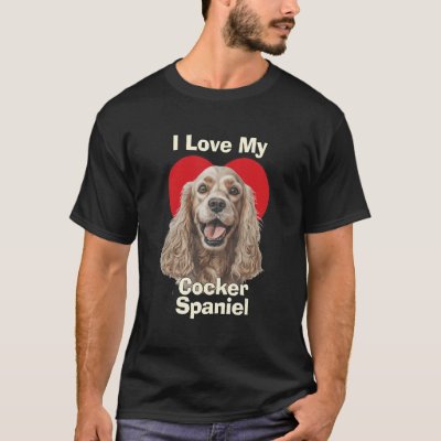 I Love My Cocker Spaniel Puppy Dog T-Shirt