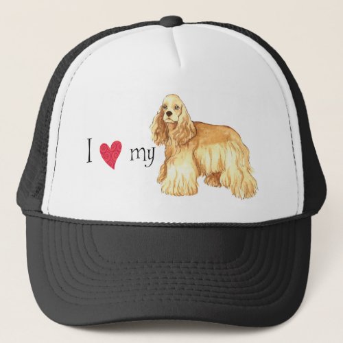 I Love my Cocker Spaniel Trucker Hat