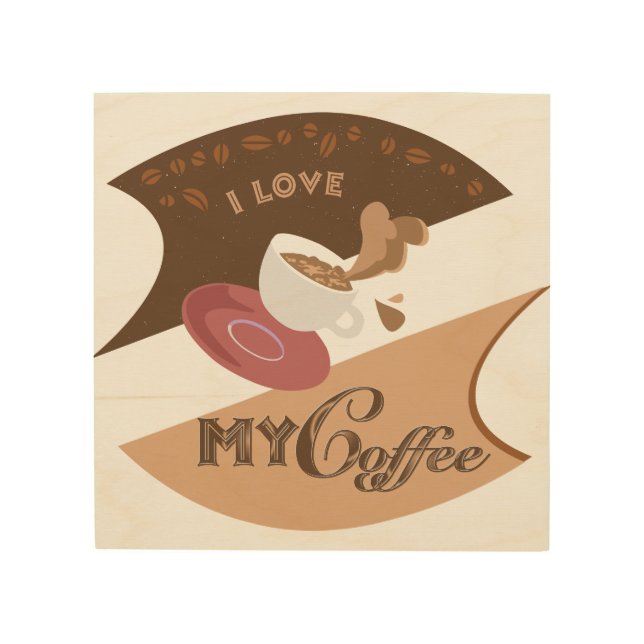 I Love My Coffee Retro Java Wood Wall Art (Front)