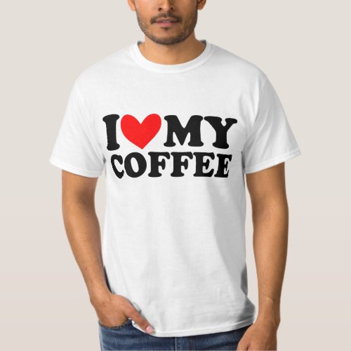 i love my coffee T_Shirt