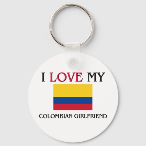 I Love My Colombian Girlfriend Keychain