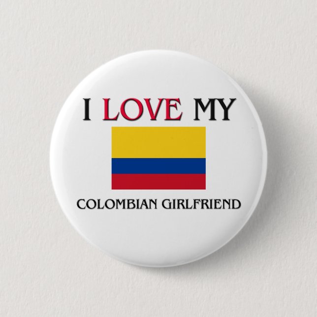I Love My Colombian Girlfriend Pinback Button (Front)