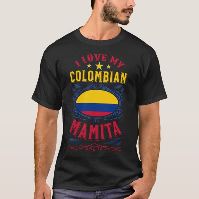 I love my Colombian mamita T-Shirt (Front)