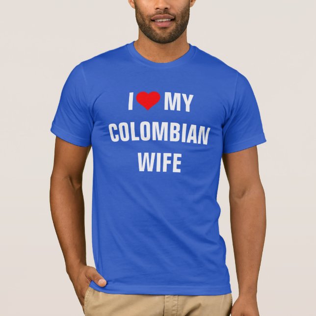 "I Love my Colombian wife" T-Shirt (Front)