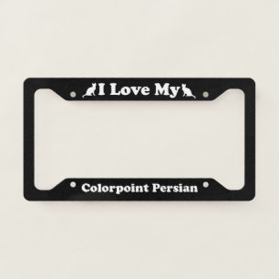 I Love My Colorpoint Persian Cat License Plate Frame