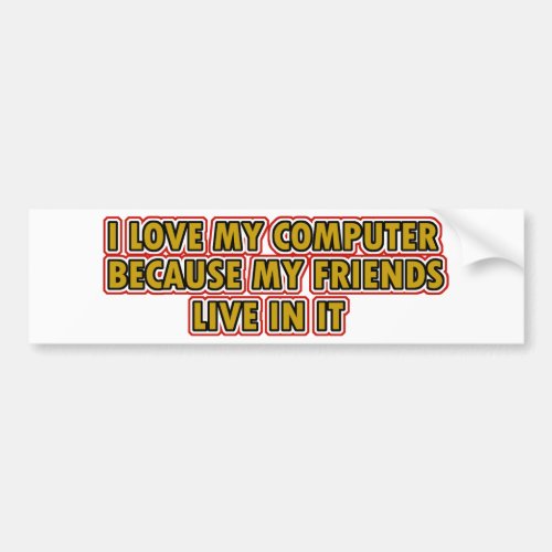 I love my Computer Bumper Sticker