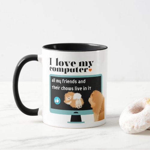 I LOVE MY COMPUTER  chow dog mug
