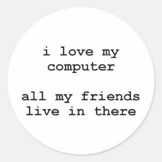 i love my computer classic round sticker