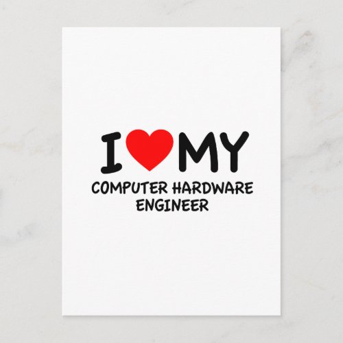 I love my computer hardware engineer postcard