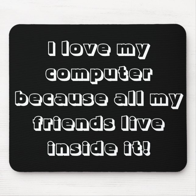 I love my computer mouse pad (Front)