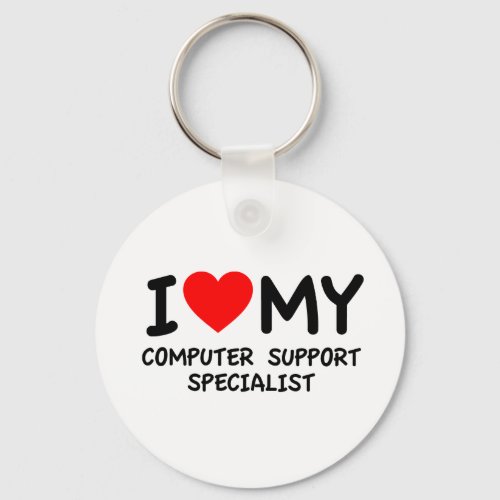 I love my computer support specialist keychain