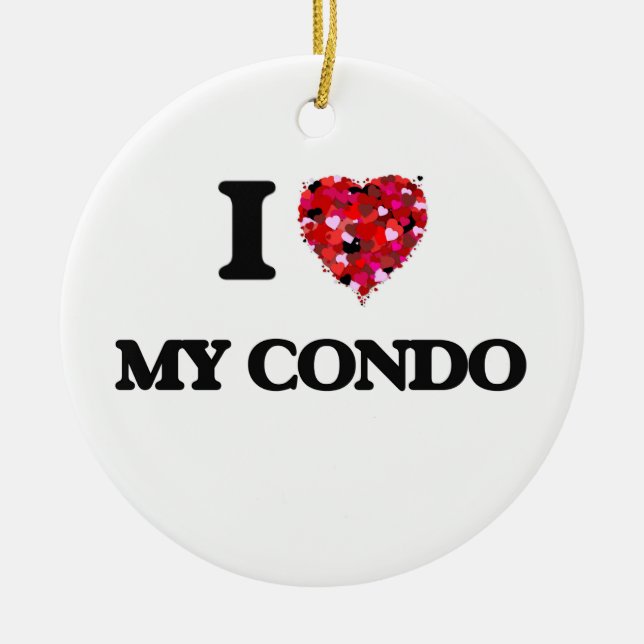 I love My Condo Ceramic Ornament (Front)