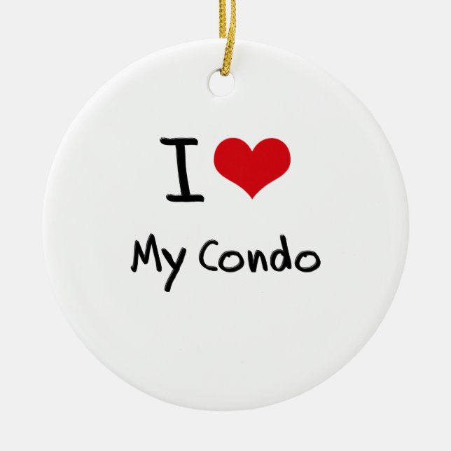 I love My Condo Ceramic Ornament (Front)