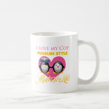 I Love My Cop Penguin Style Coffee Mug by silentranksshop at Zazzle