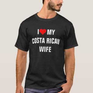 I Love My Costa Rican Wife T-Shirt