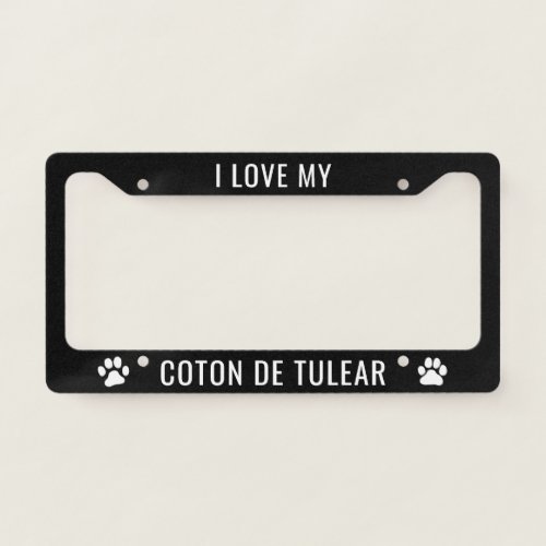 I Love My Coton de Tulear  Dog Breed Custom License Plate Frame