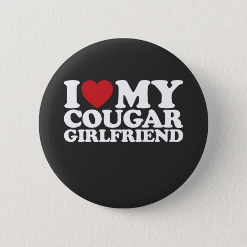 I Love My Cougar Girlfriend Button