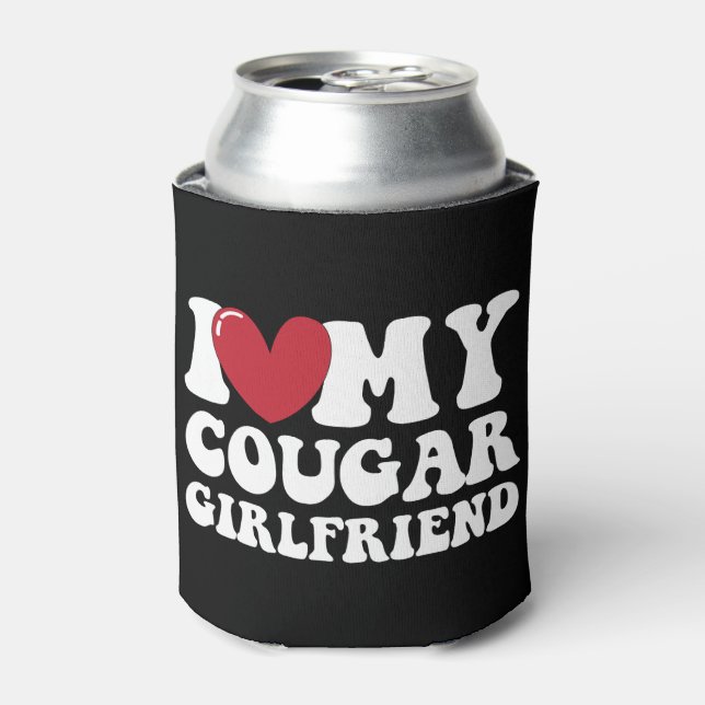 I Love My Cougar Girlfriend  Can Cooler (Can Front)