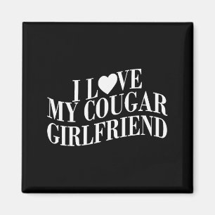 I Love My Cougar Girlfriend Funny Boyfriend Men Va Magnet