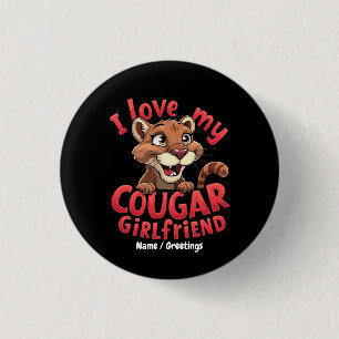 I Love My Cougar Girlfriend Funny & Heartful  Button