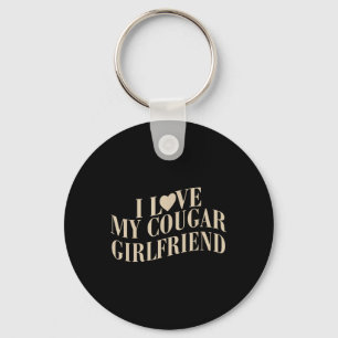 I Love My Cougar Girlfriend Funny Valentines Boyfr Keychain