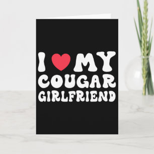 I Love My Cougar Girlfriend Heart Gf Funny Valenti Card