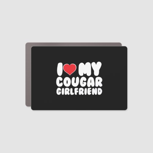 I Love My Cougar Girlfriend I Heart My Cougar GF Car Magnet