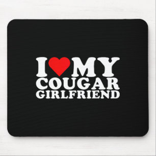 I Love My Cougar Girlfriend I Heart My Cougar Gf  Mouse Pad